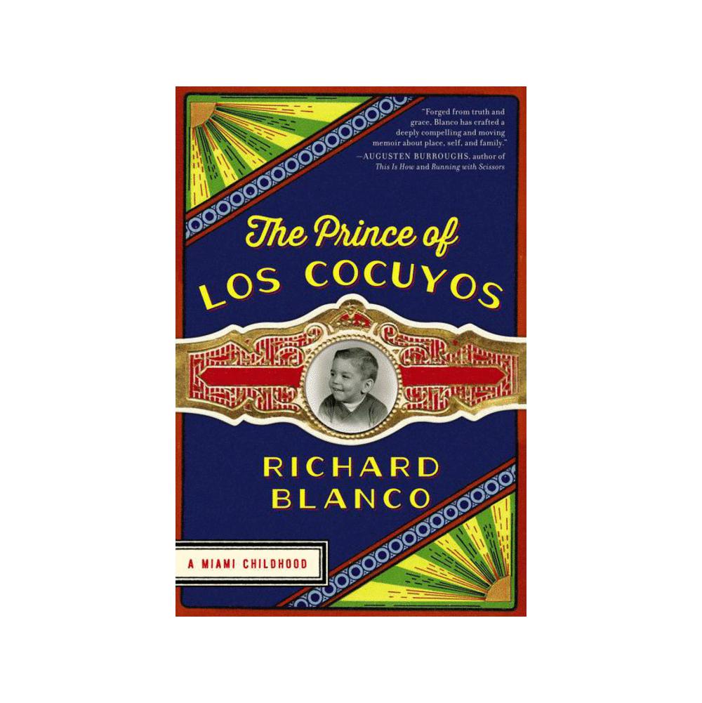 Blanco, The Prince of Los Cocuyos: A Miami Childhood, 9780062313775, Ecco Press, 2015, Biography & Autobiography, Books